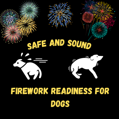 Safe & Sound: Firework Readiness For Dogs poster