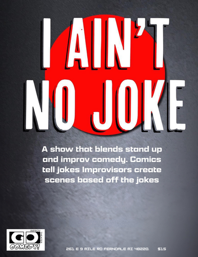 I Ain't No Joke| Improv and Standup Comedy Show poster