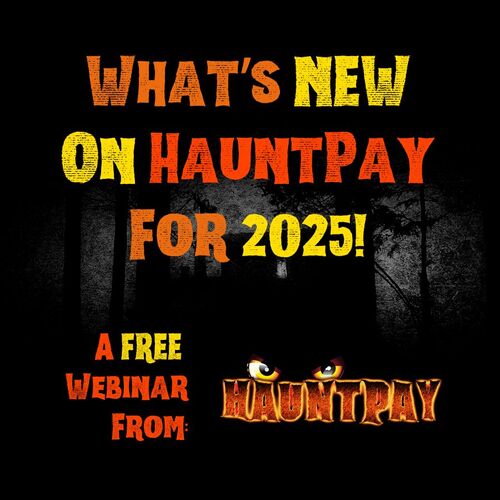 Webinar: What's new on HauntPay in 2025 and how to use it to generate more revenue! poster