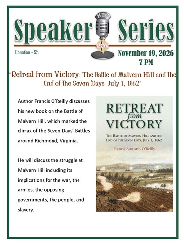 Speaker Series: Frank O'Reilly "Retreat from Victory; The Battle of Malvern Hill and the End of the Seven Days poster