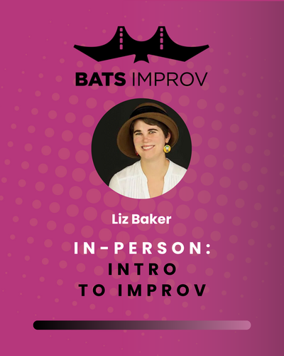 In-Person: Intro to Improv with Liz Baker - 07/26/25 poster